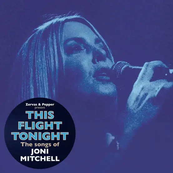 This Flight Tonight – The Songs of Joni Mitchell